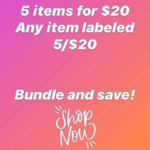 5/$20 Bundle and save!